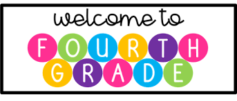 Welcome to Fourth Grade! Welcome to Fourth Grade!