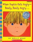 When Sophie Gets Angry - Really, Really Angry...