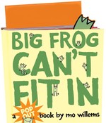 Big Frog Can't Fit In