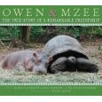 Owen & Mzee: The true story of a remarkable friend